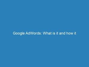 google adwords what is it and how it revolutionizes digital advertising 158563 1