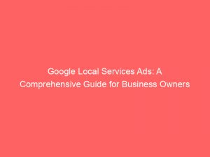 google local services ads a comprehensive guide for business owners 147982