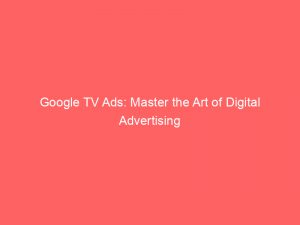 google tv ads master the art of digital advertising 151296