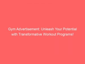 gym advertisement unleash your potential with transformative workout programs 149079