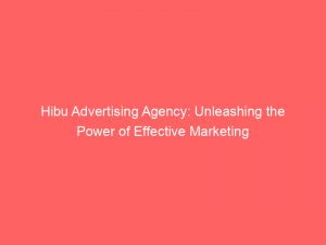 hibu advertising agency unleashing the power of effective marketing 158635 1