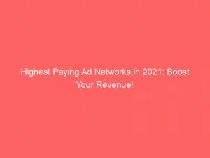 Highest Paying Ad Networks In 2021 Boost Your Revenue 146965