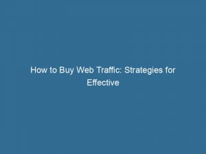 how to buy web traffic strategies for effective online marketing 143935