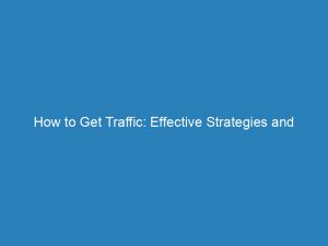 how to get traffic effective strategies and techniques 145329