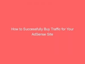 how to successfully buy traffic for your adsense site 143815