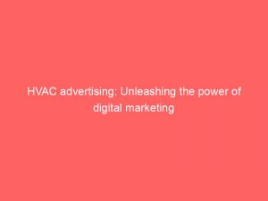 Hvac Advertising Unleashing The Power Of Digital Marketing 149155