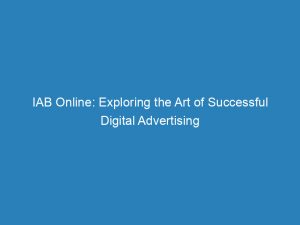 iab online exploring the art of successful digital advertising 152254