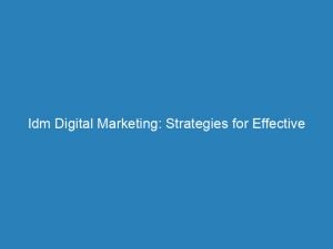 idm digital marketing strategies for effective online branding 151100