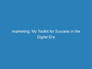 imarketing my toolkit for success in the digital era 157749 1