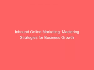 inbound online marketing mastering strategies for business growth 158370 1