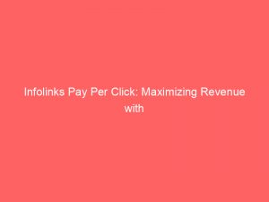 infolinks pay per click maximizing revenue with ads 159600 1