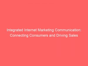 integrated internet marketing communication connecting consumers and driving sales 160250 1