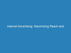 internet advertising maximizing reach and conversion through analytics 148254