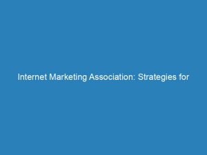 Internet Marketing Association Strategies For Digital Success 157459 1