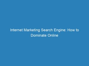 internet marketing search engine how to dominate online 152103