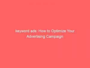 keyword ads how to optimize your advertising campaign 150714
