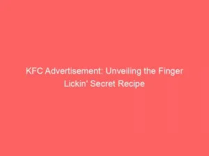 Kfc Advertisement Unveiling The Finger Lickin Secret Recipe 148640