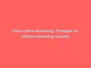 know online advertising strategies for effective marketing success 151888