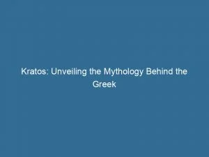 Kratos Unveiling The Mythology Behind The Greek God 146601
