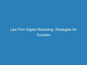 law firm digital marketing strategies for success 150146