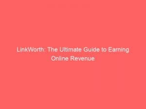linkworth the ultimate guide to earning online revenue 146102