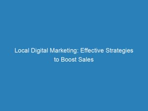 Local Digital Marketing Effective Strategies To Boost Sales 150087