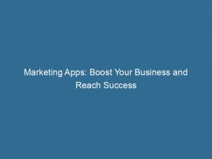 marketing apps boost your business and reach success 144083