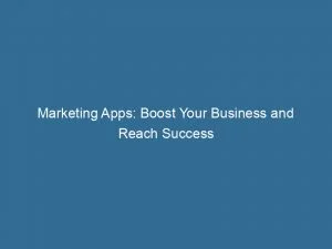 Marketing Apps Boost Your Business And Reach Success 144083