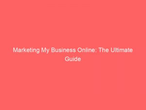 marketing my business online the ultimate guide 158717 1