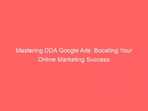 mastering dda google ads boosting your online marketing success 152039