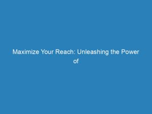 maximize your reach unleashing the power of google ads search network 147172