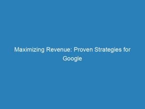 maximizing revenue proven strategies for google ads on my website 150608