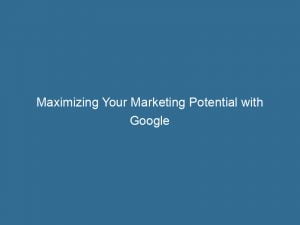 maximizing your marketing potential with google ads discovery campaigns 150409