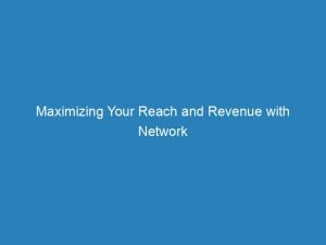 maximizing your reach and revenue with network push ads 144556