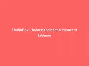 Mediabrix Understanding The Impact Of Ingame Advertising 146136