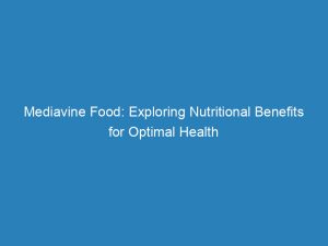 mediavine food exploring nutritional benefits for optimal health 146874