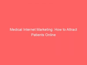 medical internet marketing how to attract patients online 158705 1