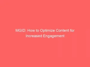 Mgid How To Optimize Content For Increased Engagement 145771
