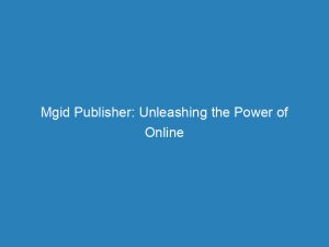 mgid publisher unleashing the power of online advertising 150140