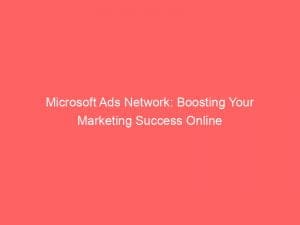 microsoft ads network boosting your marketing success online 147742