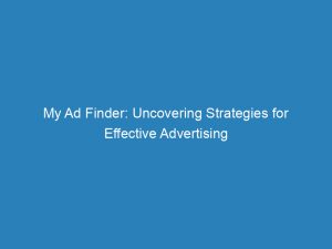 my ad finder uncovering strategies for effective advertising 148567