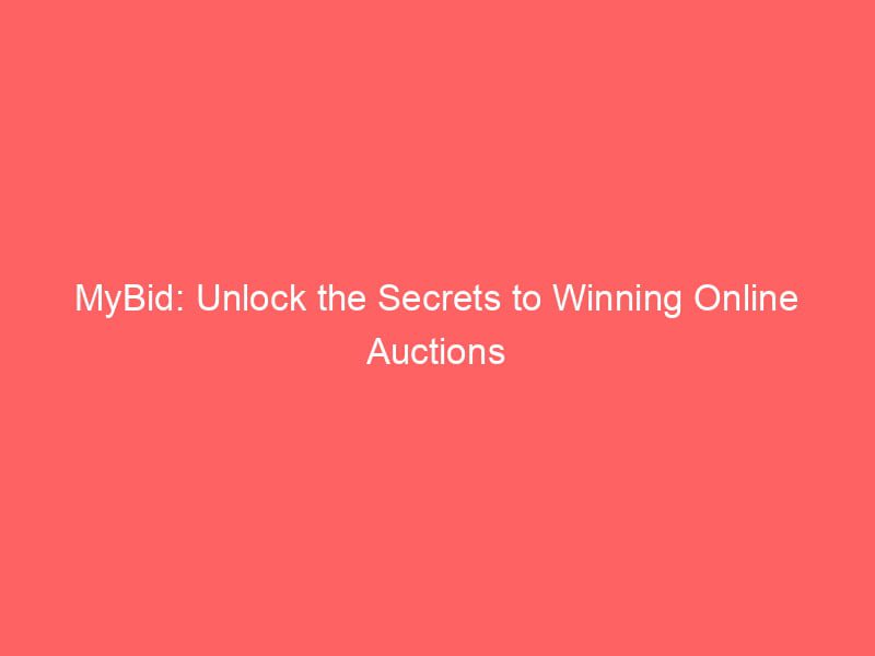 Best MyBid Unlock the Secrets to Winning Online