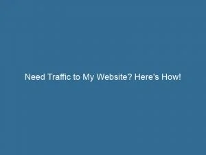 Need Traffic To My Website? Here'S How! 1 Need Traffic To My Website Heres How 143819