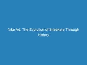 nike ad the evolution of sneakers through history 147967