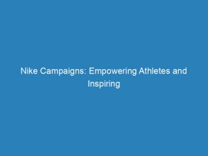 nike campaigns empowering athletes and inspiring global change 148482