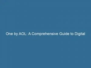 One By Aol A Comprehensive Guide To Digital Advertising 146164