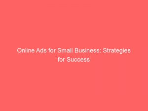 online ads for small business strategies for success 159930 1