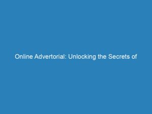 online advertorial unlocking the secrets of effective digital marketing 157305 1