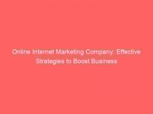 Online Internet Marketing Company Effective Strategies To Boost Business 158849 1