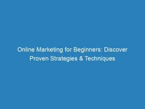 online marketing for beginners discover proven strategies techniques 150063